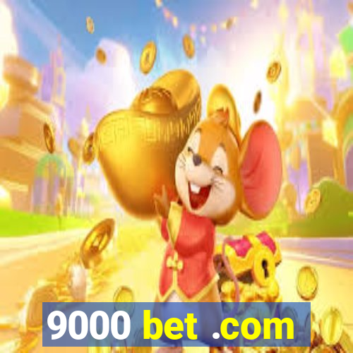 9000 bet .com